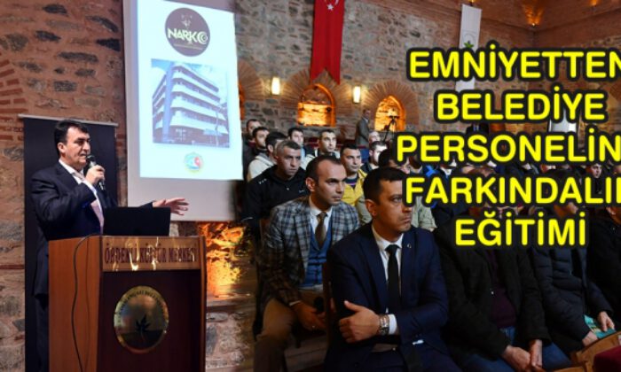 Emniyetten Belediye Personeline Farkındalık Eğitimi