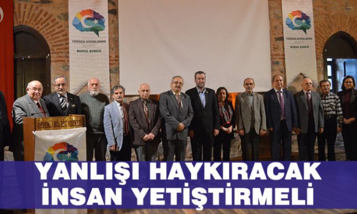 YANLIŞI HAYKIRACAK İNSAN YETİŞTİRMELİ!