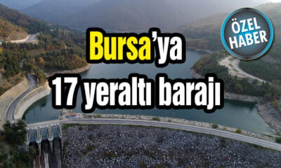 Bursa’ya 17 yeraltı barajı