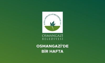 Osmangazi’de Bir Hafta’da Gerçekleşenler