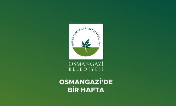 Osmangazi’de bir hafta