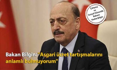 Bakan Bilgin’den asgari ücret açıklaması