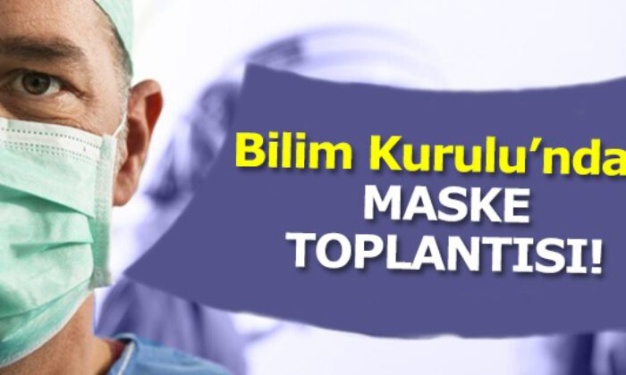 Bilim Kurulu bugün maske gündemiyle toplanıyor