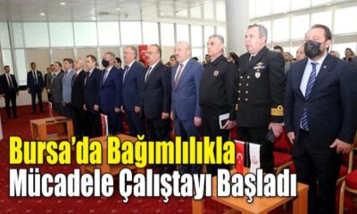 Bursa’da Bağımlılıkla Mücadele Çalıştayı başladı