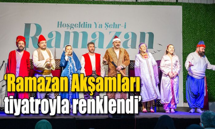 Bursa’da Ramazan geceleri tiyatroyla renklendi