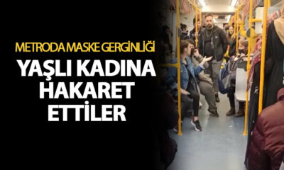 Metroda maske takmayan gençleri uyaran yaşlı kadına hakaret