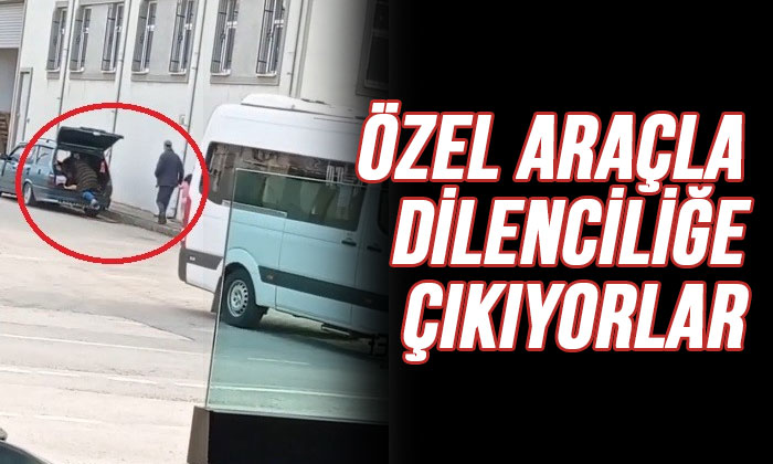 Bursa’da şoke eden görüntüler.. Özel araçla dilenci servisi