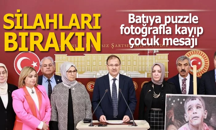 TBMM’den batıya puzzle fotoğrafla kayıp çocuk mesajı