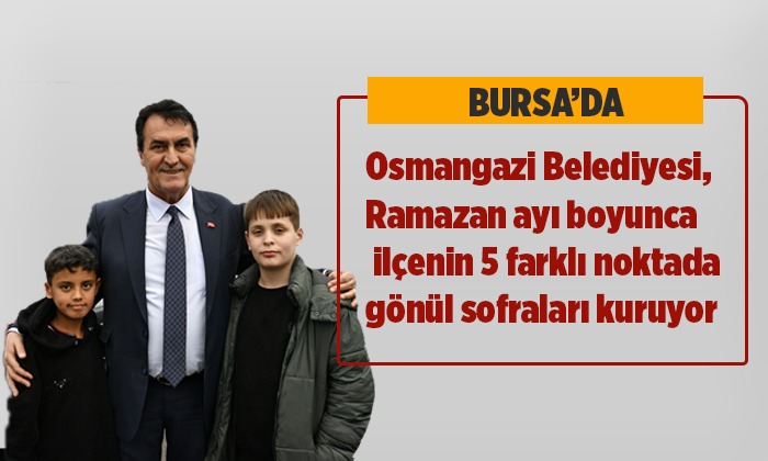 Osmangazi’de gönül sofraları kuruluyor