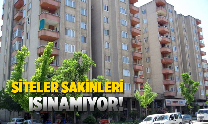 1800 konutlu Siteler’de merkezi yakıt isyanı