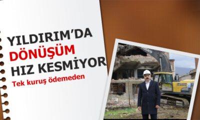 Yıldırım’da büyük dönüşüm hız kesmiyor