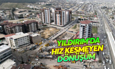 Yıldırım’da dönüşüm hız kesmiyor