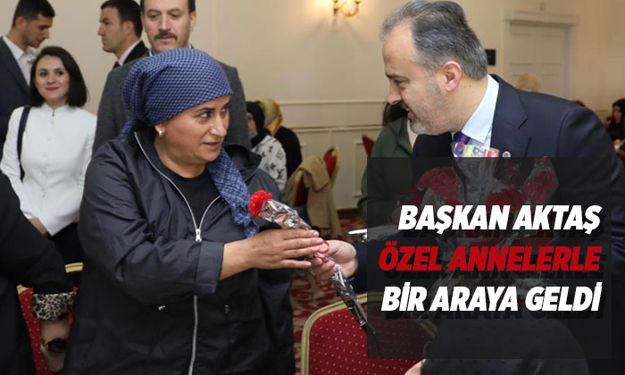 Başkan Aktaş, annelerle buluştu