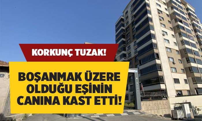 Bursa’da boşanma aşamasındaki eşten doğalgazlı tuzak