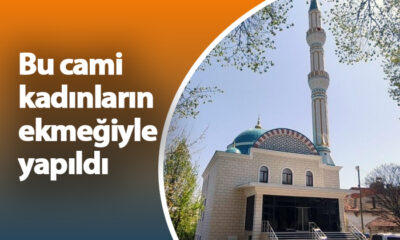 Kadınların ekmek yaparak yaptırdığı cami ibadete açıldı