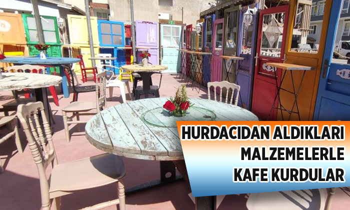 7 milyonluk kafenin dekorasyonu hurdadan