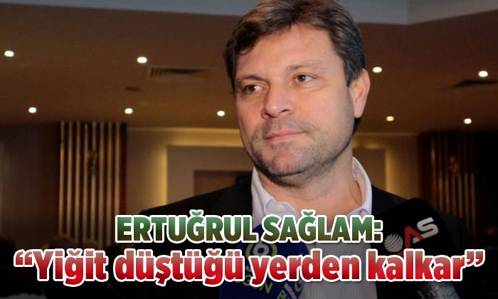 Ertuğrul Sağlam’dan Bursaspor’a moral mesajı