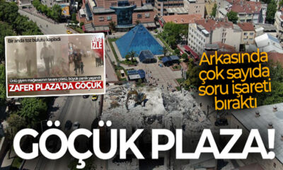 Zafer Plaza’daki göçük soru işaretlerine neden oldu